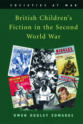 British Children's Fiction in the Second World War by Owen Dudley Edwards