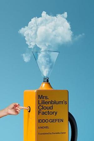 Mrs. Lilienblum's Cloud Factory by Iddo Gefen, Daniella Zamir