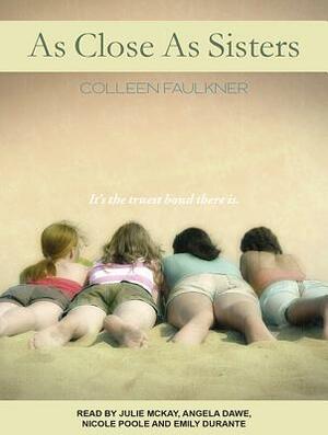 As Close as Sisters by Colleen Faulkner