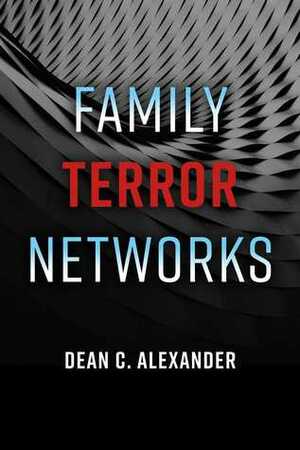 Family Terror Networks by Dean C. Alexander