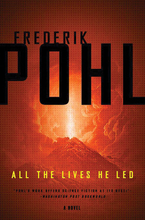 All the Lives He Led by Frederik Pohl