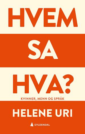 Hvem Sa Hva by Helene Uri