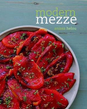 Modern Mezze by Anissa Helou