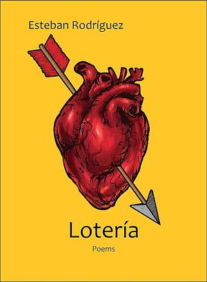 Lotería: Poems by Esteban Rodríguez