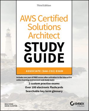 Aws Certified Solutions Architect Study Guide: Associate Saa-C02 Exam by David Clinton, Ben Piper