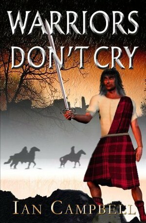 Warriors Don't Cry by Ian Campbell