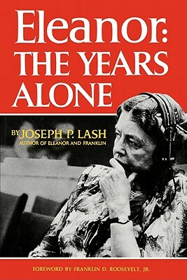 Eleanor: The Years Alone by Joseph P. Lash