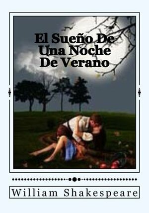 El Sueno De Una Noche De Verano by William Shakespeare