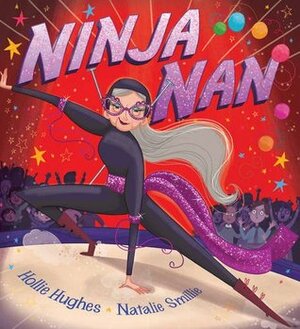 Ninja Nan by Hollie Hughes, Natalie Smillie