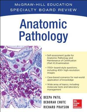 McGraw-Hill Specialty Board Review Anatomic Pathology by Richard Prayson, Deborah Chute, Deepa Patil