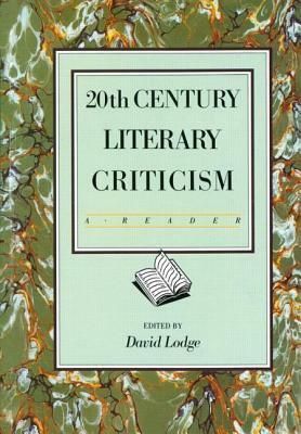 20th Century Literary Criticism; A Reader by David Lodge