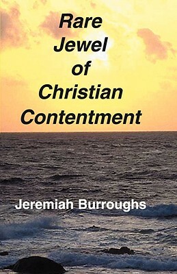 Rare Jewel of Christian Contentment by Jeremiah Burroughs