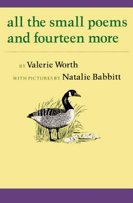 All the Small Poems and Fourteen More by Valerie Worth
