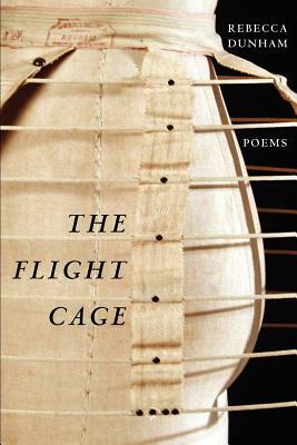 The Flight Cage by Rebecca Dunham