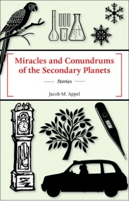 Miracles and Conundrums of the Secondary Planets by Jacob M. Appel