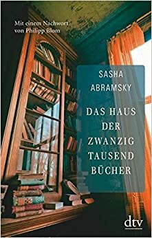 Das Haus der zwanzigtausend Bücher by Sasha Abramsky