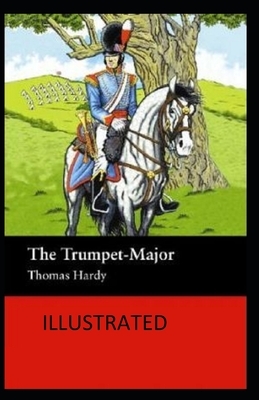 The Trumpet-Major Illustrated by Thomas Hardy