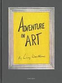 Adventure in Art by Lucy Carrington Wertheim, Ariane Bankes, Frances Spalding, Karen Taylor