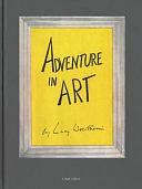 Adventure in Art by Lucy Carrington Wertheim, Karen Taylor, Ariane Bankes, Frances Spalding