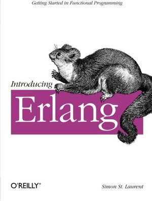 Introducing Erlang: Getting Started in Functional Programming by Simon St. Laurent