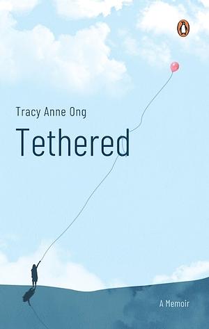 Tethered by Tracy Anne Ong