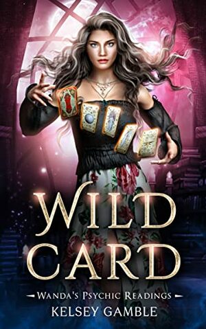 Wild Card by Kelsey Gamble