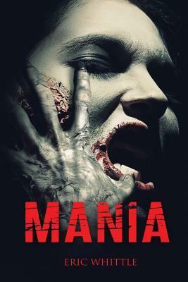 Mania by Eric Whittle