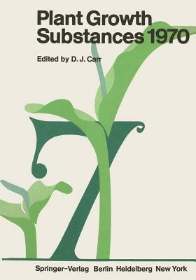 Plant Growth Substances 1970: Proceedings of the 7th International Conference on Plant Growth Substances Held in Canberra, Australia, December 7-11, by 