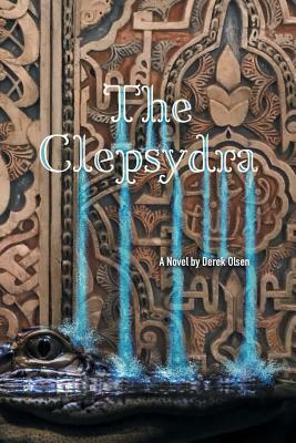 The Clepsydra by Derek Olsen