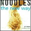 Noodles: The New Way by Sri Owen