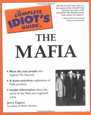 The Complete Idiot's Guide to the Mafia by Jerry Capeci