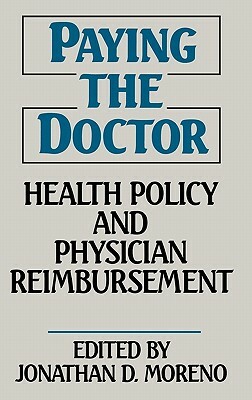 Paying the Doctor: Health Policy and Physician Reimbursement by Unknown