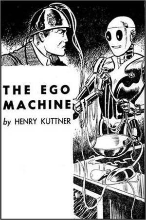 The Ego Machine by Henry Kuttner