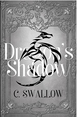 Twin Dragons: Dragon's Shadow by C. Swallow