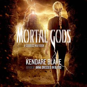 Mortal Gods by Kendare Blake