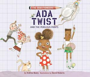 ADA Twist and the Perilous Pants by Andrea Beaty