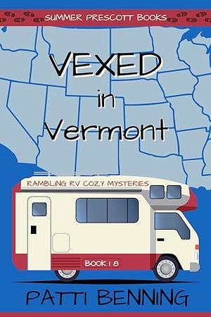 Vexed in Vermont by Patti Benning