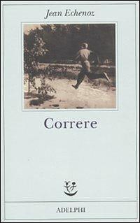 Correre by Jean Echenoz