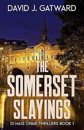 The Somerset Slayings by David J. Gatward