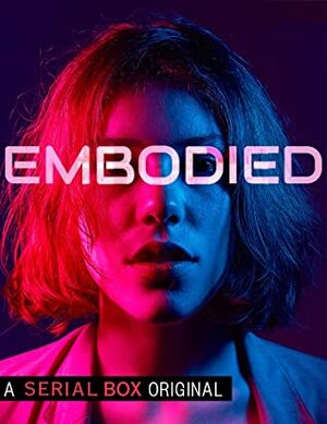 Embodied by Mary Robinette Kowal, Fran Wilde, Sarah Gailey, Xe Sands, Gwenda Bond, Mur Lafferty, Malka Older, Max Gladstone, Madeline Ashby, Yoon Ha Lee, S.L. Huang