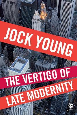 The Vertigo of Late Modernity by Jock Young