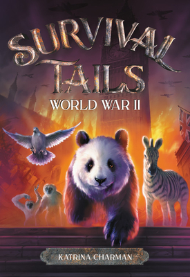 Survival Tails: World War II by Katrina Charman