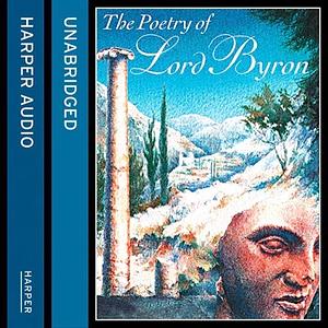 The Poetry of Lord Byron by Lord Byron