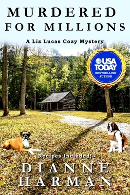 Murdered for Millions: A Liz Lucas Cozy Mystery by Dianne Harman