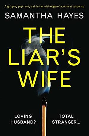 The Liar's Wife by Samantha Hayes