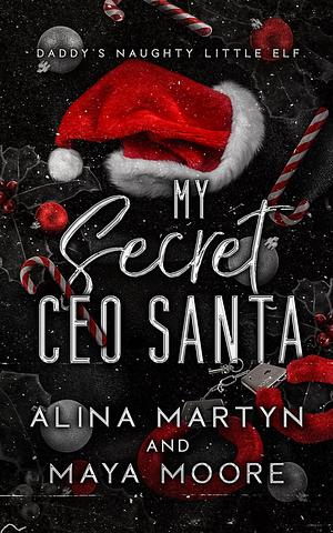 My Secret CEO Santa by Maya Moore, Alina Martyn