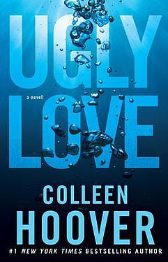 Ugly Love: A Novel by Colleen Hoover