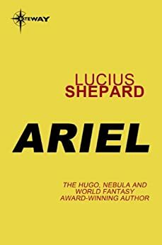 Ariel by Lucius Shepard