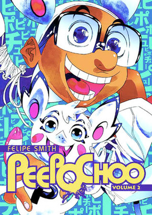 Peepo Choo, Volume 2 by Felipe Smith