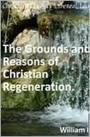 The Grounds and Reasons of Christian Regeneration by William Law